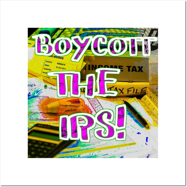 Boycott The IRS Wall Art by psanchez